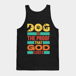 Dog Is The Proof That God Exists v3 Tank Top